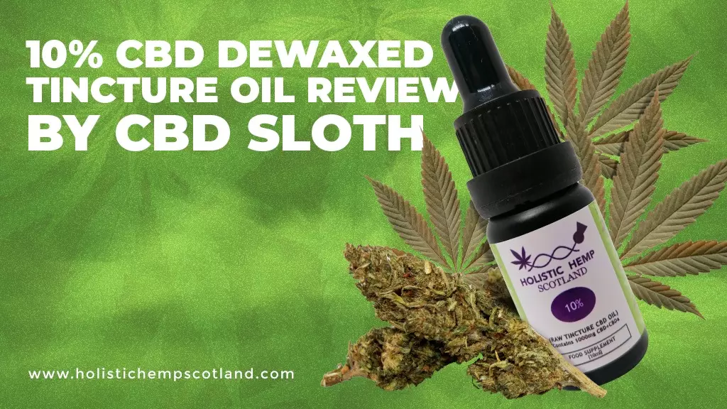 10% CBD Dewaxed Tincture Oil Review By CBD Sloth