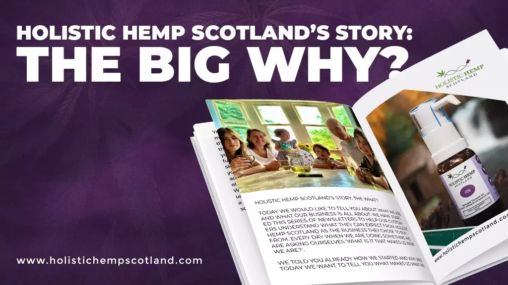 Holistic Hemp Scotland’s Story: The Big Why?