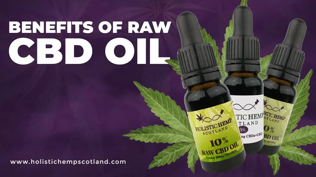 Benefits Of Raw CBD Oil?