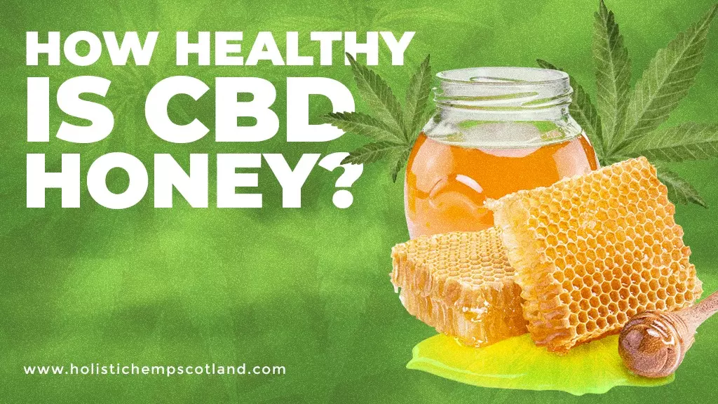 How Healthy Is CBD Honey