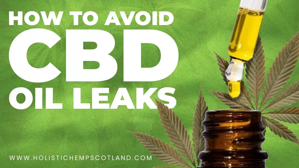 How To Prevent Leaks Of CBD Oil